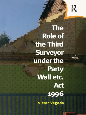 cover image of The Role of the Third Surveyor under the Party Wall Act 1996